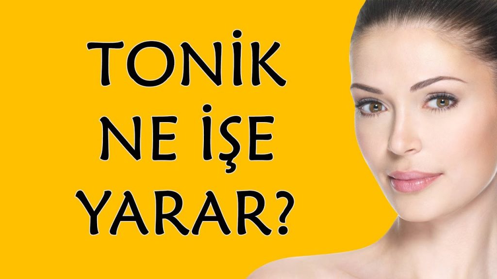 tonik nedir ne işe yarar