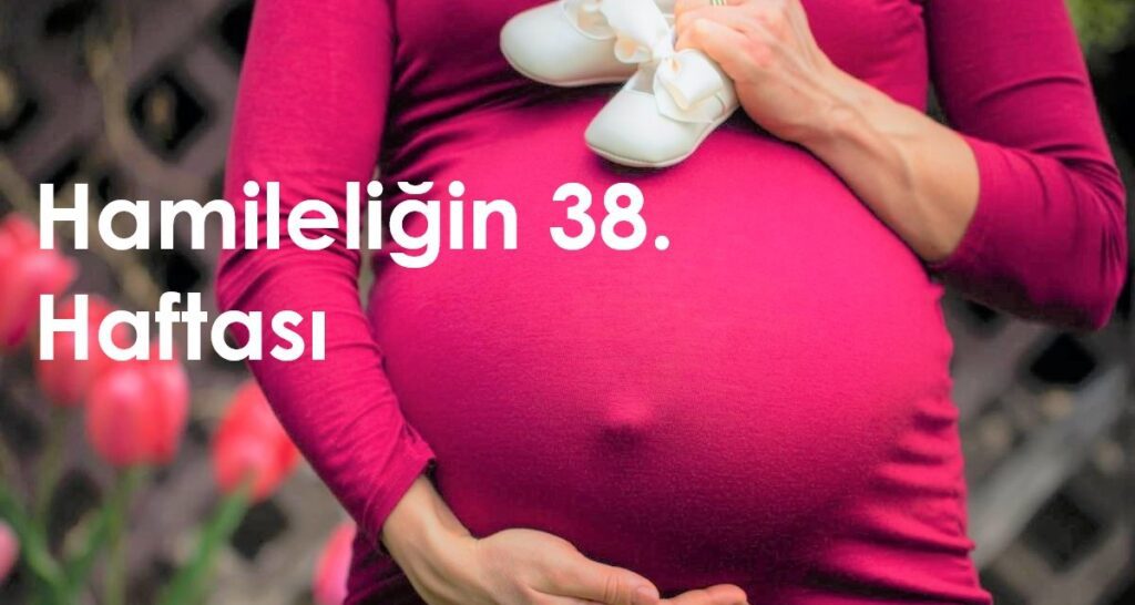38 haftalık hamilelik